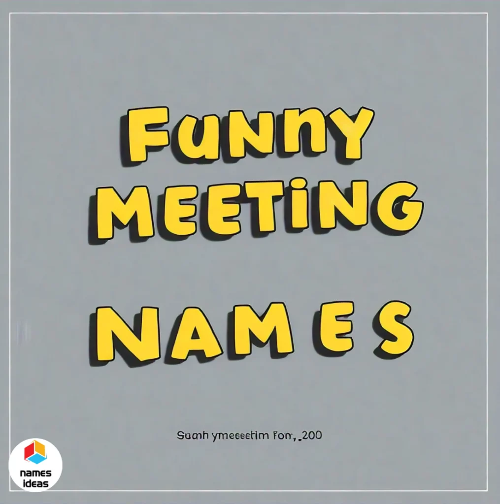 Funny Meeting Names